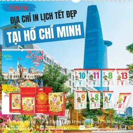 Đặt in lịch tết ở đâu tại Hồ Chí Minh tốt nhất? Top 10 địa chỉ in lịch tết 2024 đẹp